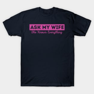 Ask My Wife She Knows Everything Funny Vintage Husband T-Shirt